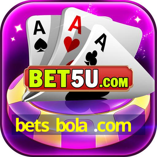 bets bola .com